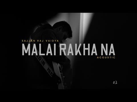 Sajjan Raj Vaidya - Malai Rakha Na | Acoustic Version | Lyrical [Official Release]