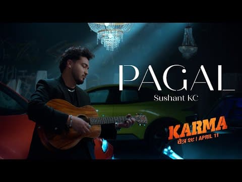 Sushant KC - Pagal (Official Music Video) | OST for the film “Karma”