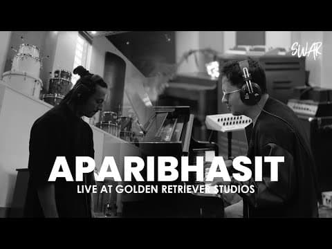 SWAR - Aparibhasit Live at Golden Retriever Studios |  Swapnil Sharma &amp; Rohit Shakya |