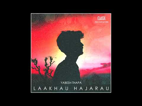 Yabesh Thapa - Laakhau Hajarau