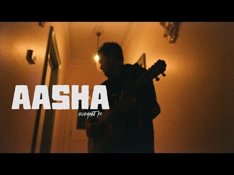 Sushant KC - Aasha (Official Video)