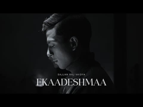 Sajjan Raj Vaidya - Ekaadeshmaa | Ekadeshma Timi Ra Ma [Official Release]