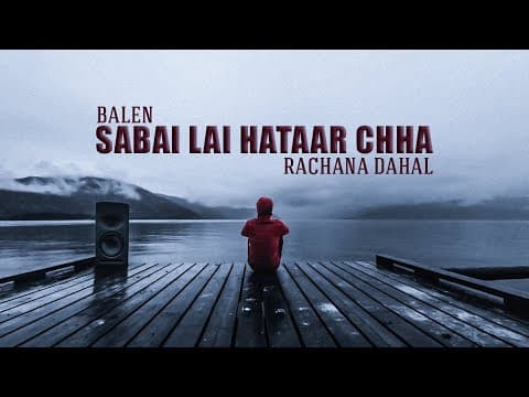 BALEN X RACHANA DAHAL - SABAI LAI HATAAR CHHA
