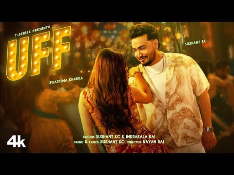 UFF (Music Video): Sushant KC | Swastima Khadka | Indrakala Rai | New Hindi Song | T-Series