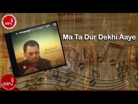 Ma Ta Dur Dekhi Aaye | Deep Shrestha | Nepali Song